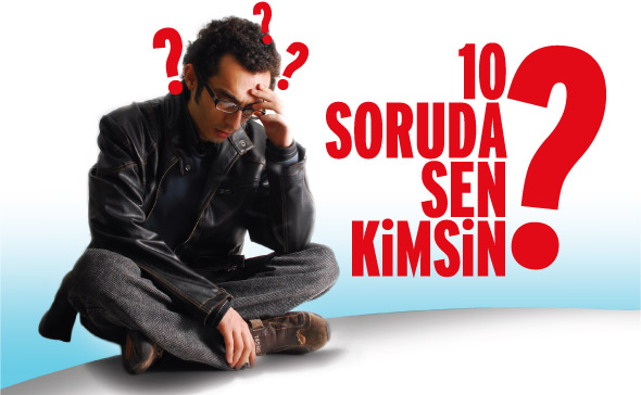 10 Soruda Sen Kimsin?