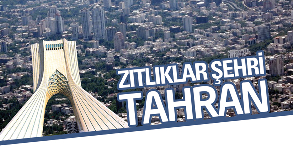 Zıtlıklar Şehri: TAHRAN