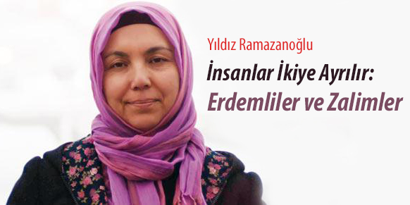 İnsanlar İkiye Ayrılır: Erdemliler ve Zalimler