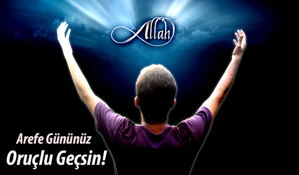 Arefe Gününüz Oruçlu Geçsin!