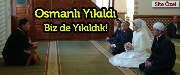 Osmanlı Yıkıldı Biz de Yıkıldık!