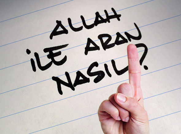 Allah İle Aran Nasıl?