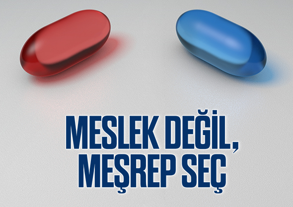 Meslek Değil, Meşrep Seç