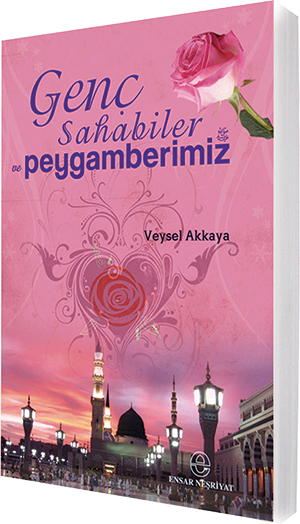 Genç Sahabiler ve Peygamberimiz