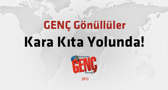 GENÇ Gönüllüler Kara Kıta Yolunda!