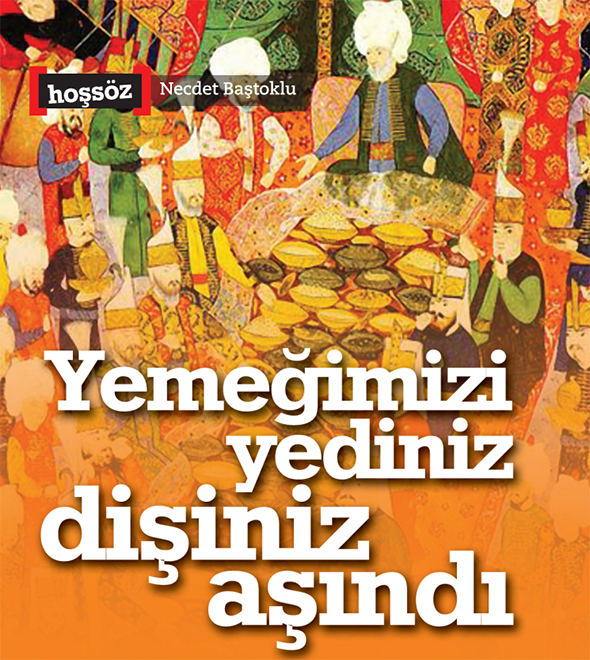 Yemeğimizi Yediniz Dişiniz Aşındı