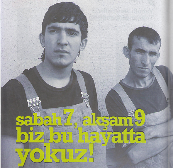 Sabah 7, Akşam 9 Biz Bu Hayatta Yokuz!