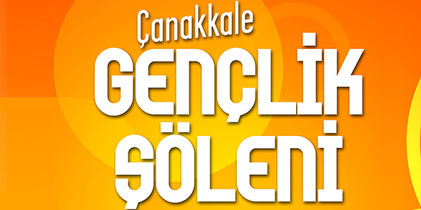 Çanakkale Gençlik Şöleni`ne Davetlisiniz!