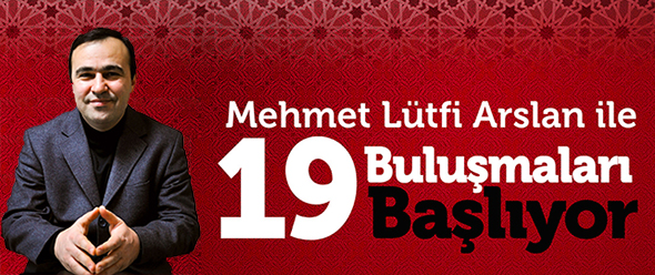19 Buluşmaları Başlıyor!