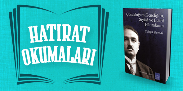 Çocukluğum, Gençliğim, Siyasi ve Edebi Hatıralarım