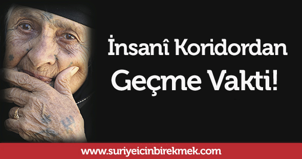 İnsanî Koridordan Geçme Vakti!