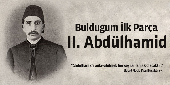 Bulduğum İlk Parça: II. Abdülhamid