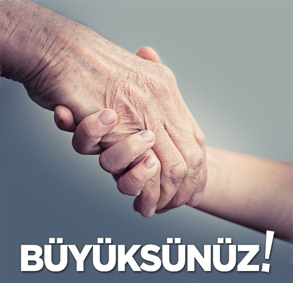 Büyüksünüz!