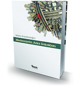 Medeniyetin Arka Sokakları