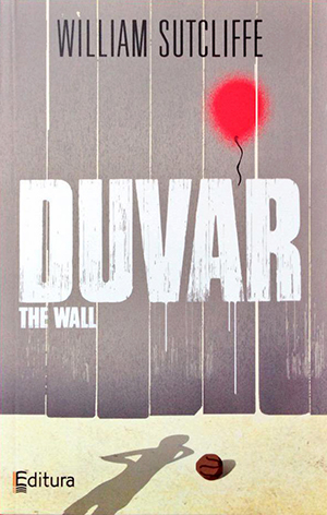 Cesur Bir Çıkış: Duvar