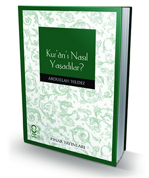 Onlar Okuduklarını Yaşıyorlardı