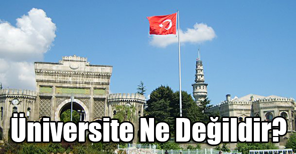 Üniversite Ne Değildir?