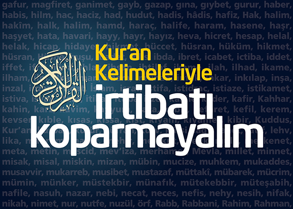 Kur`an Kelimeleriyle İrtibatı Koparmayalım