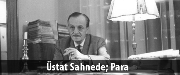 Üstat Sahnede; Para