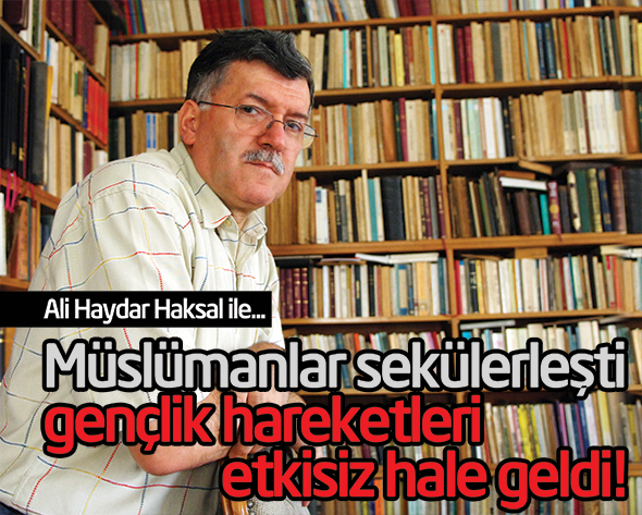 Müslümanlar Sekülerleşti Gençlik Hareketleri Etkisiz Hala Geldi!