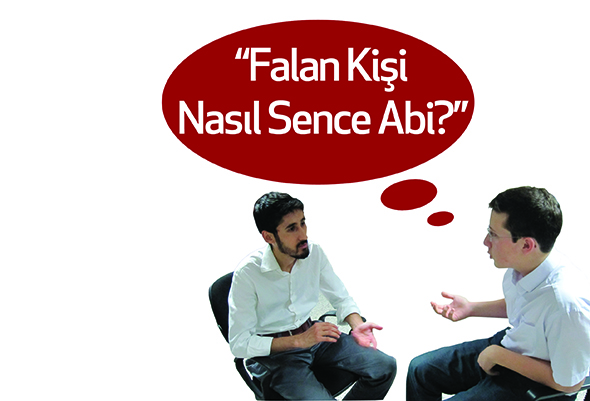 "Falan Kişi Nasıl Sence Abi?"