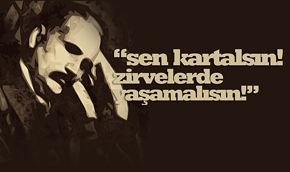 İkbal`e Kulak Ver: "Sen Kartalsın! Zirvelerde Yaşamalısın!"