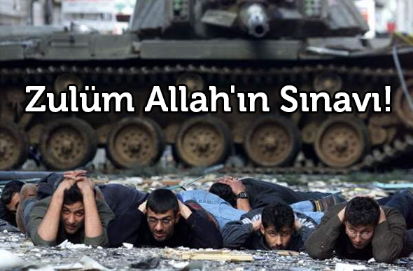 Zulüm Allah`ın Sınavı!