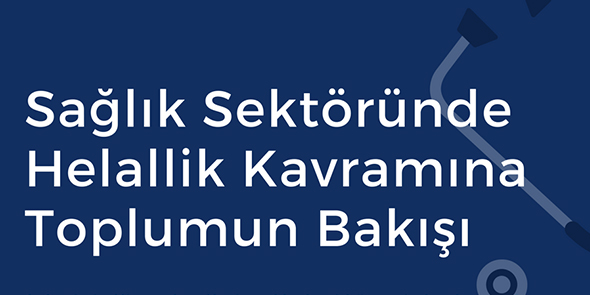 Sağlık Sektöründe Helallik Kavramına Toplumun Bakışı