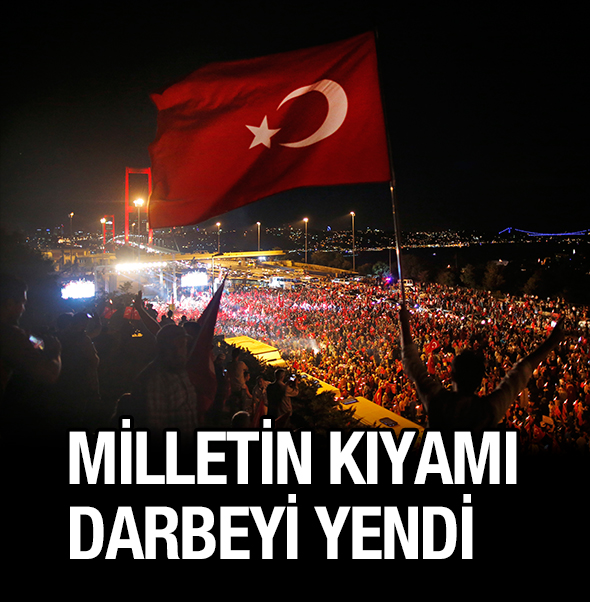 Milletin Kıyamı Darbeyi Yendi