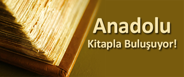 Anadolu Kitapla Buluşuyor!