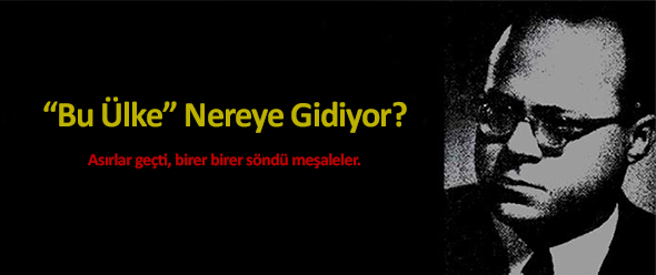 "Bu Ülke" Nereye Gidiyor?