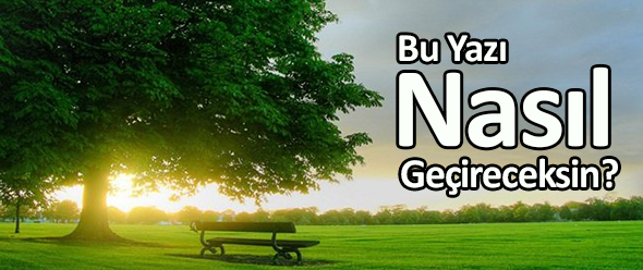 Bu Yazı Nasıl Geçireceksin?