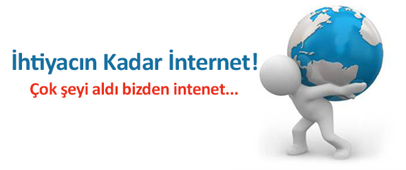 İhtiyacın Kadar İnternet!