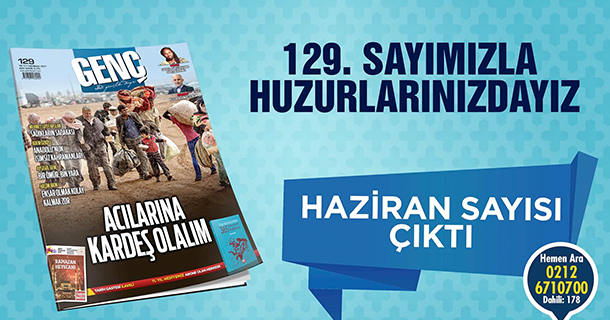 Genç Dergisi Haziran Sayısı Çıktı!