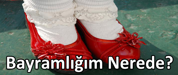 Bayramlığım Nerede?