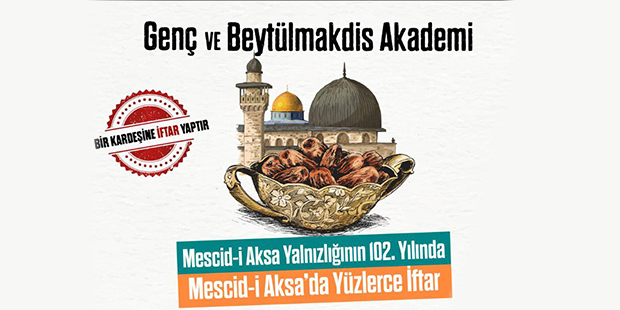 Mescid-i Aksa İçin Bir Kardeşine İftar Yaptır!