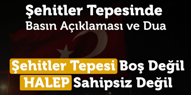 Şehitler Tepesi Boş Değil, Halep Sahipsiz Değil!