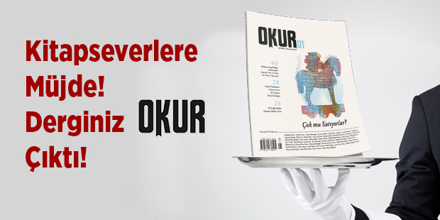 Kitap Dergisi OKUR`un İlk Sayısı Çıktı!