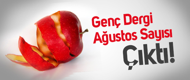 Genç Dergi Ağustos Sayısı Çıktı!