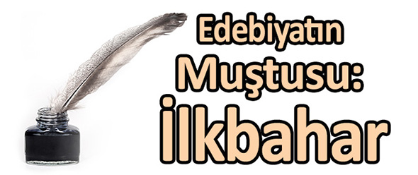 Edebiyatın Muştusu; İlkbahar