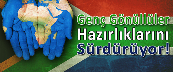 Genç Gönüllüler Afrika Hazırlıklarını Sürdürüyor!