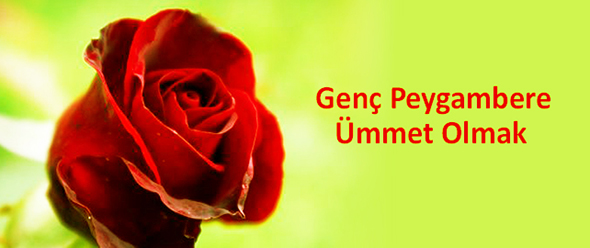 Genç Peygambere Ümmet Olmak