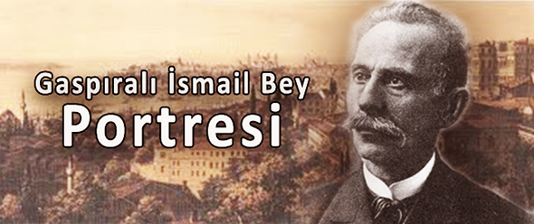 Gaspıralı İsmail Bey Portresi