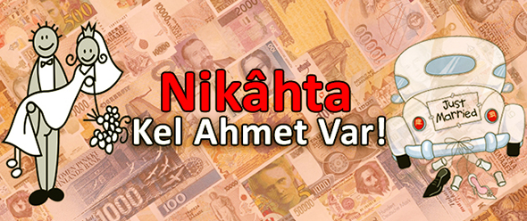 Nikâhta Kel Ahmet Var!