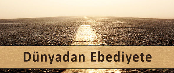 Dünyadan Ebediyete