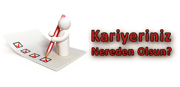 Kariyeriniz Nereden Olsun?