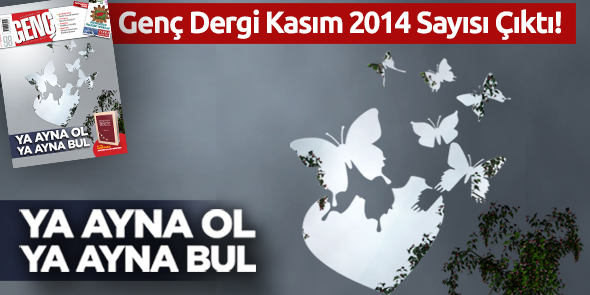 GENÇ Dergi Kasım 2014 Sayısı Çıktı!