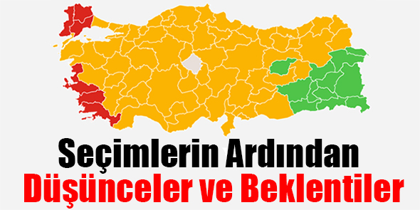 Seçimlerin Ardından Düşünceler ve Beklentiler