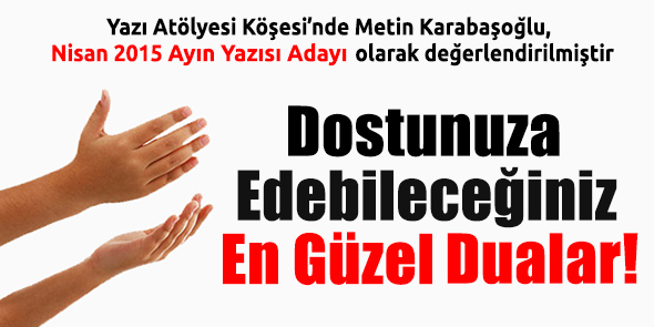 Dostunuza Edebileceğiniz En Güzel Dualar!