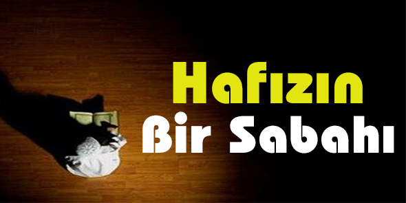Hafızın Bir Sabahı